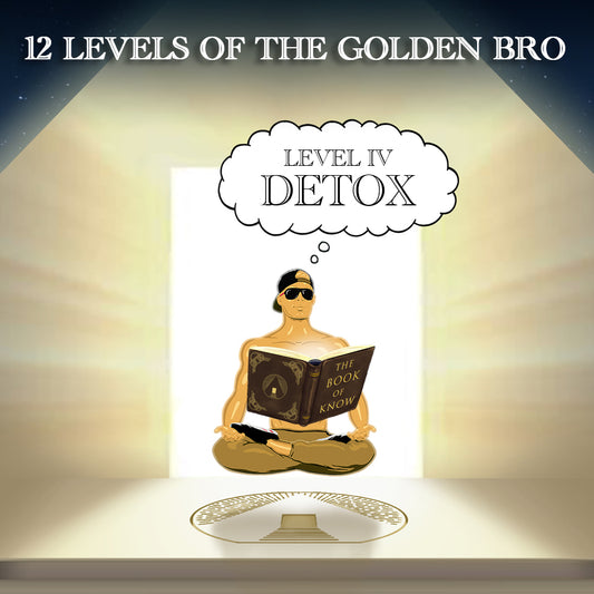 Level IV: Detox - Another Lesson from the Book of Know